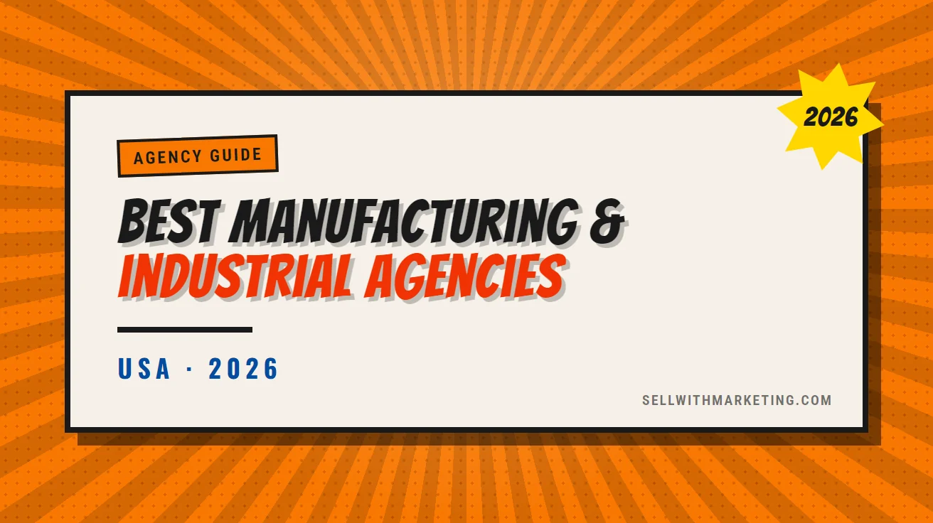 The 10 Best Manufacturing & Industrial Marketing Agencies (2026)