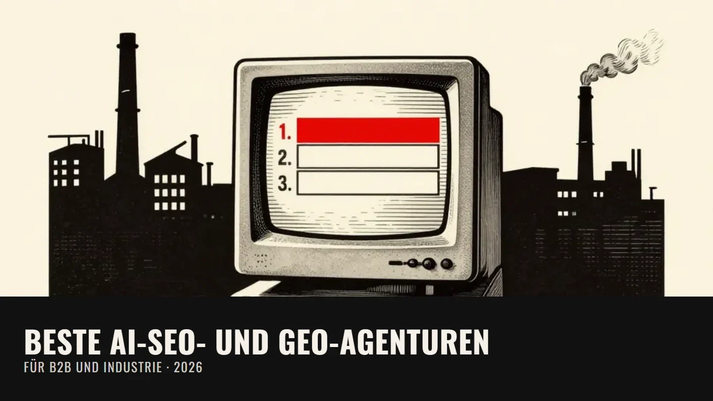 Die besten AI-SEO- und GEO-Agenturen für B2B und Industrie (2026)